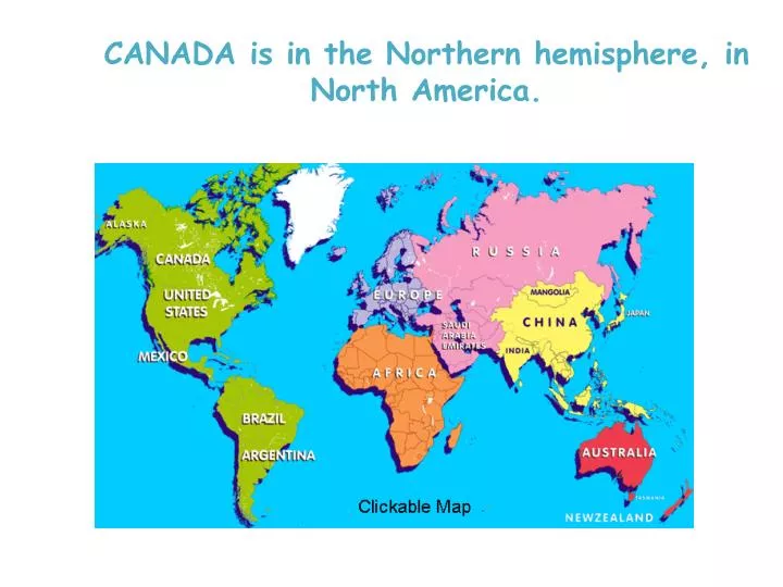 canada is in the northern hemisphere in north america