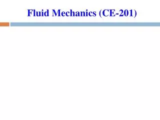 Fluid Mechanics (CE-201)