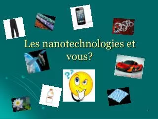 les nanotechnologies et vous