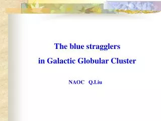 The blue stragglers in Galactic Globular Cluster