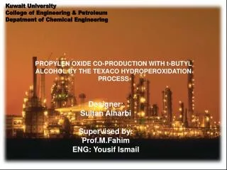 PROPYLEN OXIDE CO-PRODUCTION WITH t-BUTYL ALCOHOL BY THE TEXACO HYDROPEROXIDATION PROCESS
