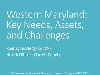Western Maryland: Key Needs, Assets, and Challenges