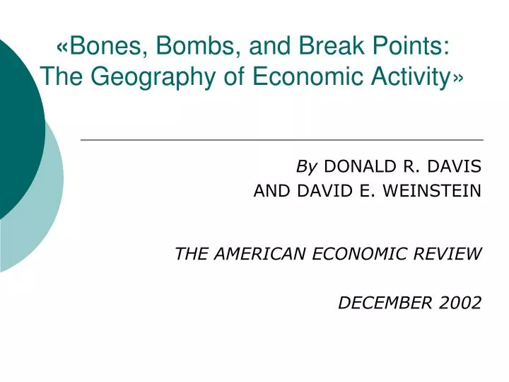 bones bombs and break points the geography of economic activity
