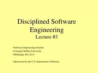 Disciplined Software Engineering Lecture #3