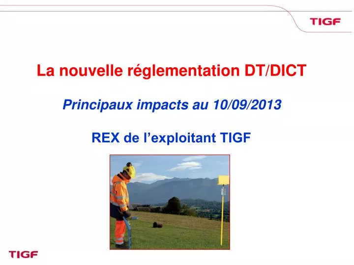 la nouvelle r glementation dt dict principaux impacts au 10 09 2013 rex de l exploitant tigf