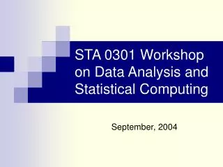 STA 0301 Workshop on Data Analysis and Statistical Computing