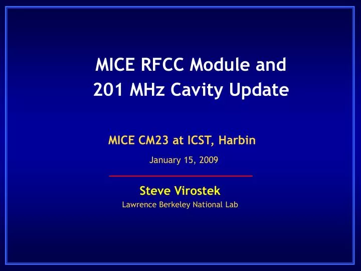 mice rfcc module and 201 mhz cavity update
