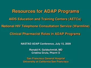 NASTAD ADAP Conference, July 15, 2009 Ronald H. Goldschmidt, MD Cristina Gruta, Pharm D