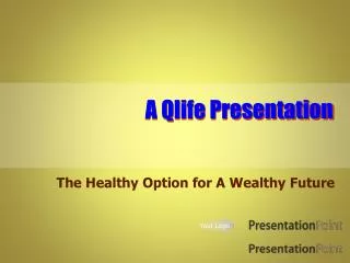 A Qlife Presentation