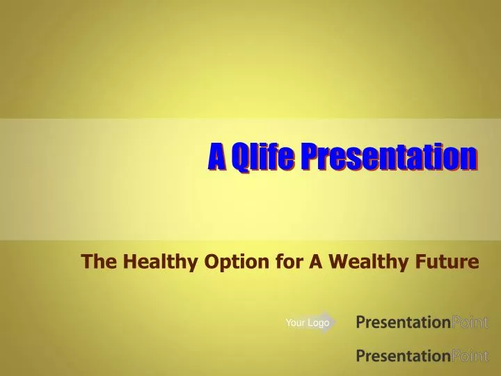 a qlife presentation