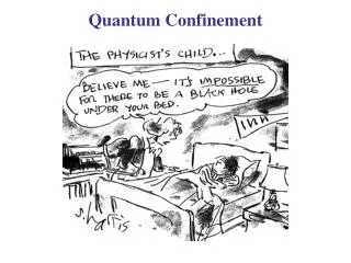 Quantum Confinement