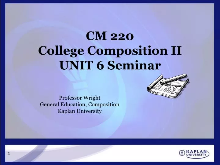 cm 220 college composition ii unit 6 seminar
