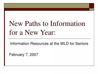 New Paths to Information for a New Year: