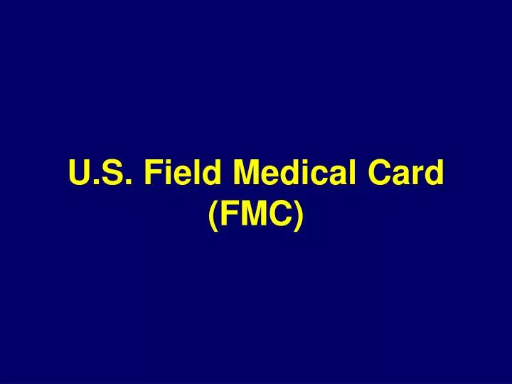 u s field medical card fmc