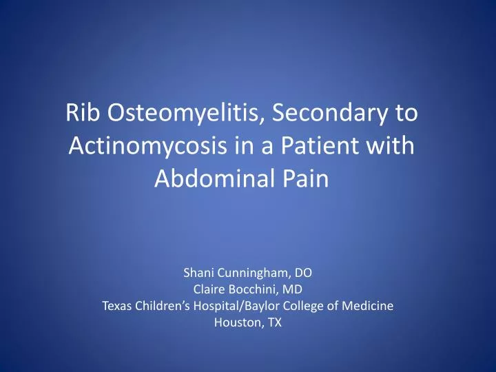 rib osteomyelitis secondary to actinomycosis in a patient with abdominal pain
