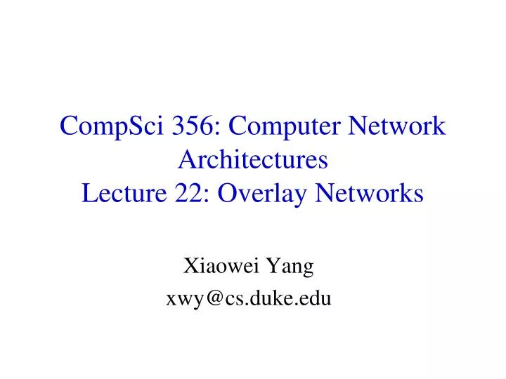 compsci 356 computer network architectures lecture 22 overlay networks