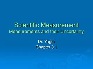 Scientific Measurement Measurements and their Uncertainty
