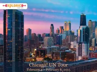 Chicago: UN Tour February 4 – February 8, 2015
