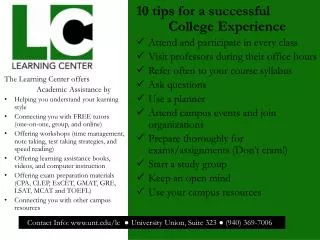 10 tips for a successful 	College Experience Attend and participate in every class