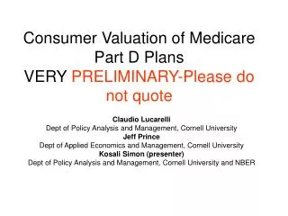 Consumer Valuation of Medicare Part D Plans VERY PRELIMINARY-Please do not quote