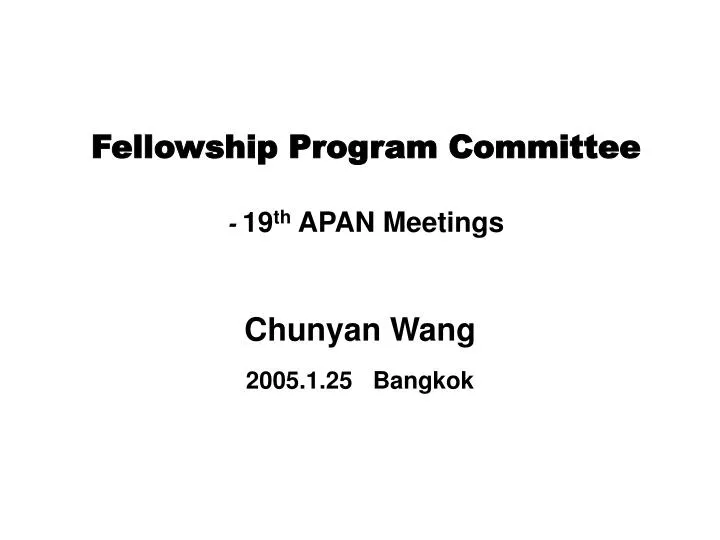 fellowship program committee 19 th apan meetings