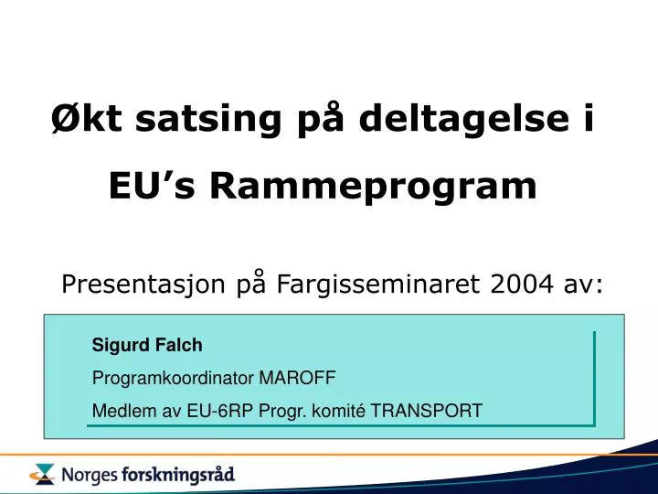 kt satsing p deltagelse i eu s rammeprogram