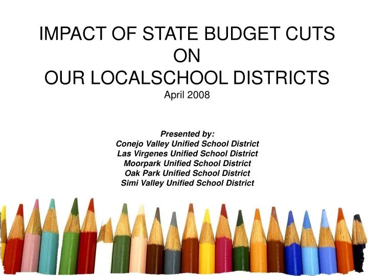impact of state budget cuts on our localschool districts april 2008