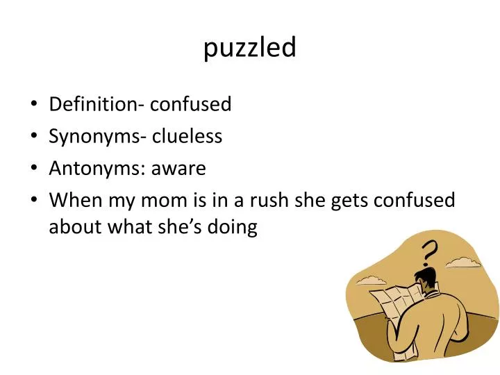 puzzled