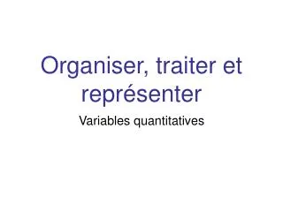 organiser traiter et repr senter