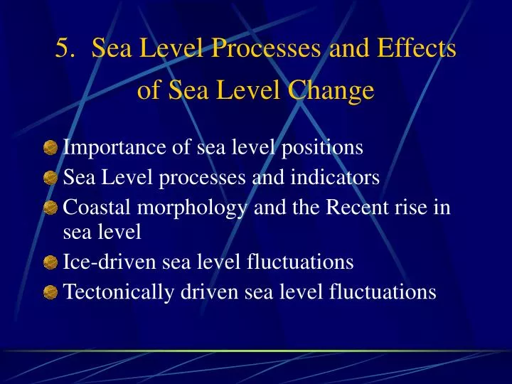 5 sea level processes and effects of sea level change