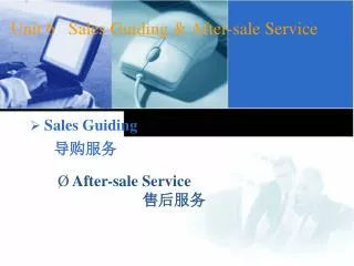 Unit 6 Sales Guiding &amp; After-sale Service