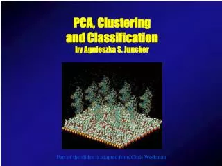 PCA, Clustering and Classification by Agnieszka S. Juncker