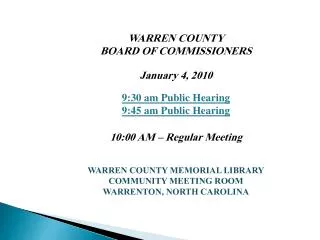 WARREN COUNTY BOARD OF COMMISSIONERS January 4, 2010 9:30 am Public Hearing