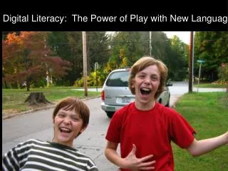 Digital Literacy: The Power of Play with New Language