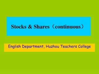 Stocks &amp; Shares ? continuous ?