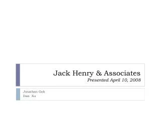 Jack Henry &amp; Associates Presented April 10, 2008