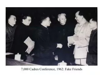 7,000 Cadres Conference, 1962: Fake Friends