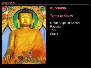 BUDDHISM Terms to Know: Great Stupa of Sanchi Pagoda Torii Stupa