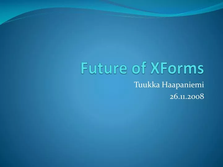 future of xforms