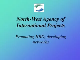 North-West Agency of International Projects Promoting HRD, developing networks