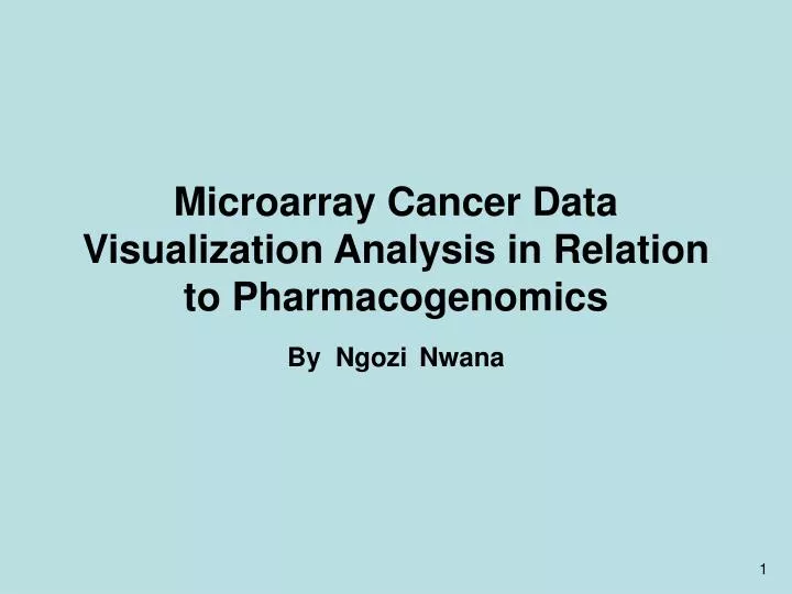 microarray cancer data visualization analysis in relation to pharmacogenomics
