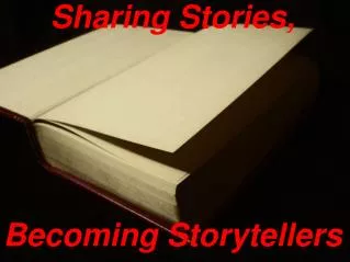 Sharing Stories, Becoming Storytellers