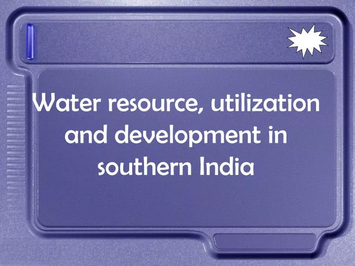 water resource utilization and development in southern india