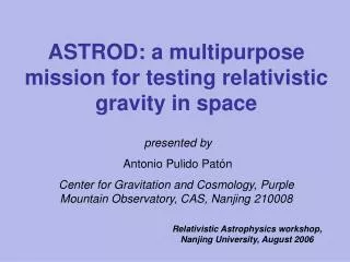 ASTROD: a multipurpose mission for testing relativistic gravity in space
