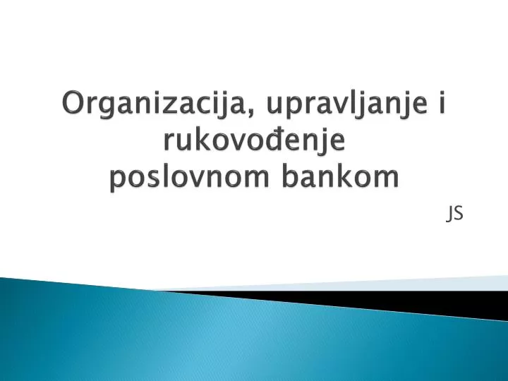 organizacija upravljanje i rukovo enje poslovnom bankom