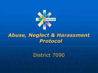 Abuse, Neglect &amp; Harassment Protocol District 7090