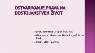 ostvarivanje prava na dostojanstven ivot