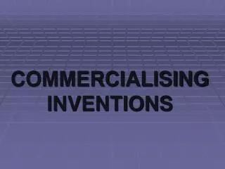 COMMERCIALISING INVENTIONS