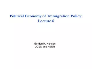 Political Economy of Immigration Policy: Lecture 6