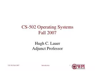 CS-502 Operating Systems Fall 2007